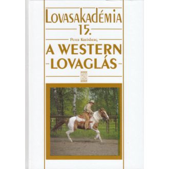 A western lovaglás /Lovasakadémia 15. (Peter Kreinberg)