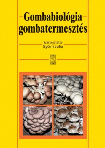 Gombabiológia, gombatermesztés - Bratek Zoltán