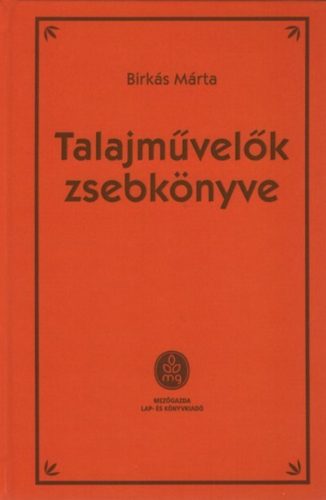 Talajművelők zsebkönyve - Birkás Márta
