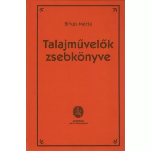 Talajművelők zsebkönyve - Birkás Márta