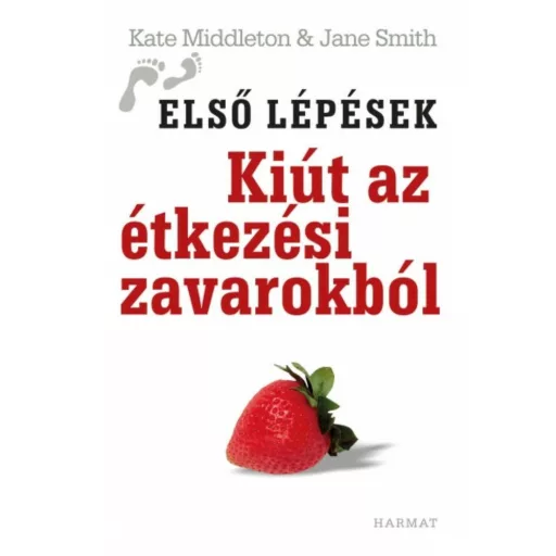 Kiút az étkezési zavarokból - Első lépések - Jane Smith