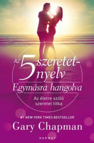 Az 5 szeretetnyelv: Egymásra hangolva /Az életre szóló szeretet titka (Gary Chapman)