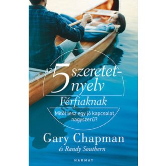 Az 5 szeretetnyelv: Férfiaknak /Mitől lesz egy jó kapcsolat nagyszerű? (Gary Chapman)