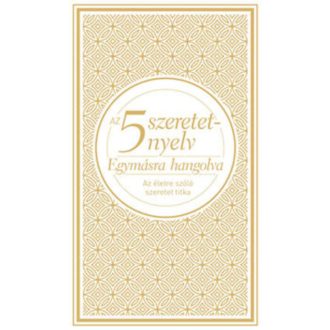 Az 5 szeretetnyelv: Egymásra hangolva /Az életre szóló szeretet titka (dísz) (Gary Chapman)