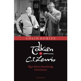 Tolkien és C. S. Lewis - Egy híres barátság türténete (Colin Duriez)