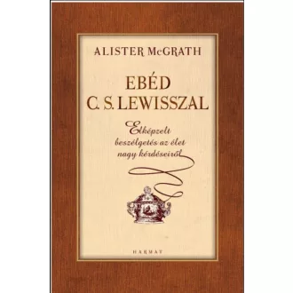 Ebéd C. S. Lewisszal - Alister McGrath
