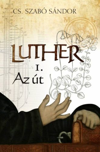 Luther I. /Az út (Cs. Szabó Sándor)