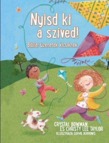 Nyisd ki a szíved! - Crystal Bowman - Christy Lee Taylor