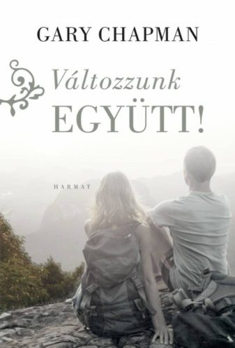 Változzunk együtt! (Gary Chapman)