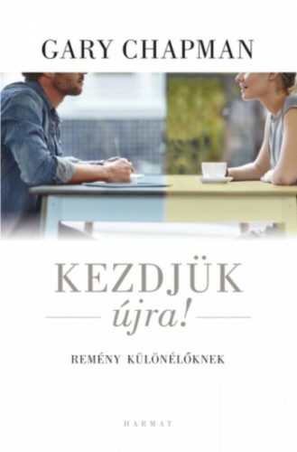 Kezdjük újra! /Remény különélőknek (Gary Chapman)