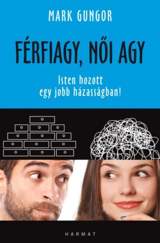 Férfiagy, női agy /Isten hozott egy jobb házasságban! (Mark Gungor)