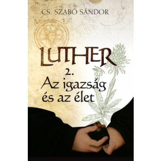 Luther II. /Az igazság és az élet (Cs. Szabó Sándor)