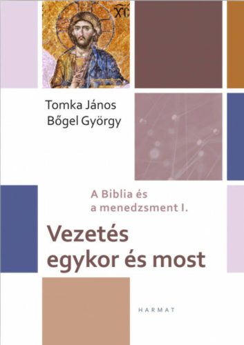 Vezetés egykor és most - A Biblia és a menedzsment I. (Tomka János)