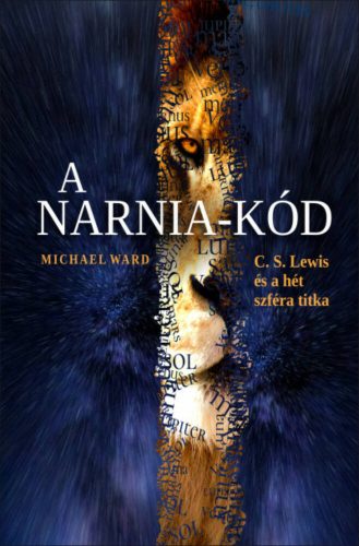 A Narnia-kód - C. S. Lewis és a hét szféra titka (Michael Ward)