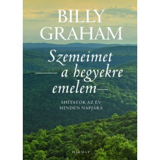 Szemeimet a hegyekre emelem - Áhítatok az év minden napjára (Billy Graham)