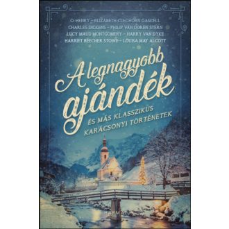   A legnagyobb ajándék - és más klasszikus karácsonyi történetek - Győri Anna szerk.