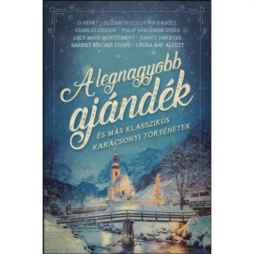 A legnagyobb ajándék - és más klasszikus karácsonyi történetek - Győri Anna szerk.