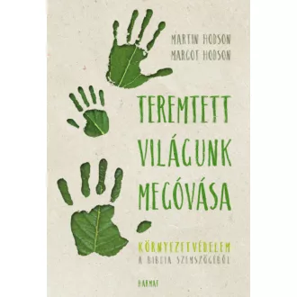   Teremtett világunk megóvása - Környezetvédelem a Biblia szemszögéből