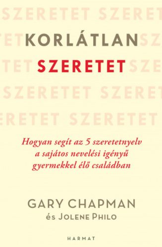 Korlátlan szeretet - Gary Chapman - Jolene Philo