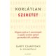 Korlátlan szeretet - Gary Chapman - Jolene Philo