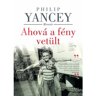 Ahová a fény vetült - Philip Yancey