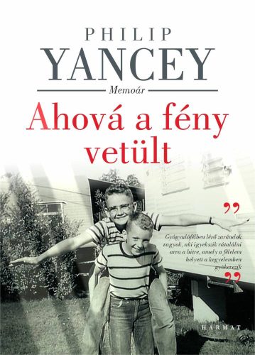 Ahová a fény vetült - Philip Yancey