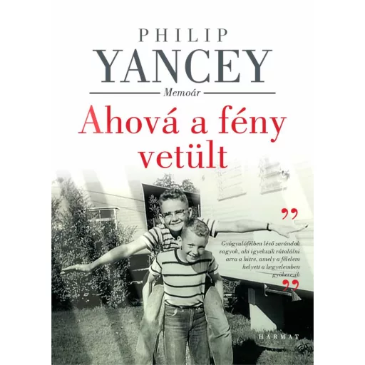 Ahová a fény vetült - Philip Yancey