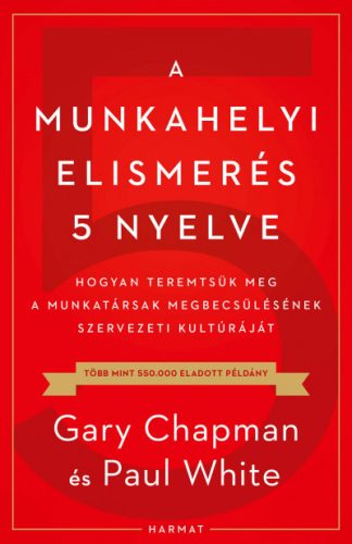 A munkahelyi elismerés 5 nyelve - Gary Chapman