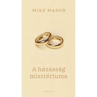   A házasság misztériuma - Elmélkedések a csodáról - Mike Mason