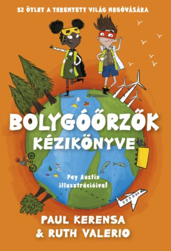 Bolygóőrzők kézikönyve - Paul Kerensa - Ruth Valerio