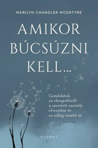 Amikor búcsúzni kell - Marilyn Chandler McEntyre