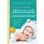 Játsszunk a kisbabánkkal! - Laurie Hollman