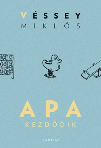 Apa kezdődik - Véssey Miklós