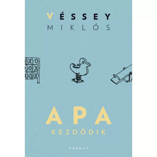 Apa kezdődik - Véssey Miklós