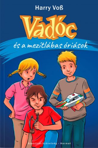 Vadóc és a mezítlábas óriások - Harry Voss