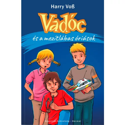 Vadóc és a mezítlábas óriások - Harry Voss