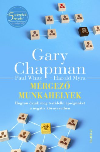 Mérgező munkahelyek - Gary Chapman