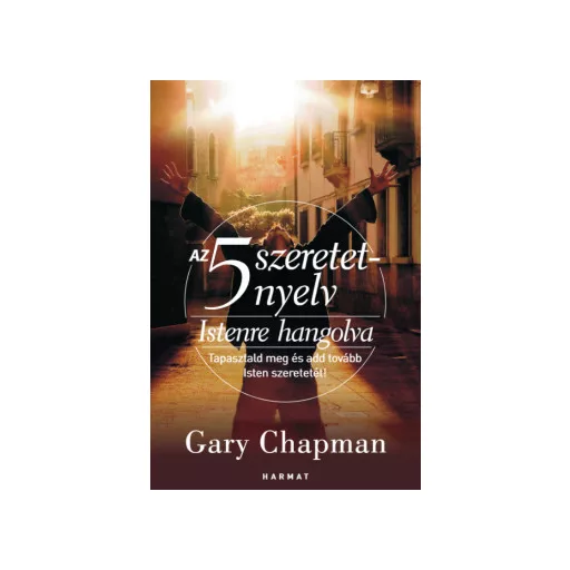 Az 5 szeretetnyelv: Istenre hangolva - Gary Chapman
