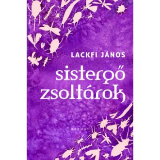 Sistergő zsoltárok - Lackfi János