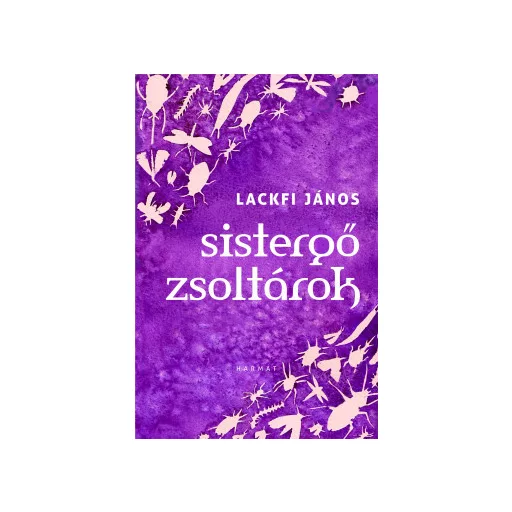 Sistergő zsoltárok - Lackfi János