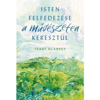   Isten felfedezése a művészeteken keresztül - Terry Glaspey