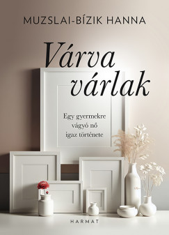 Várva várlak - Muzslai-Bízik Hanna
