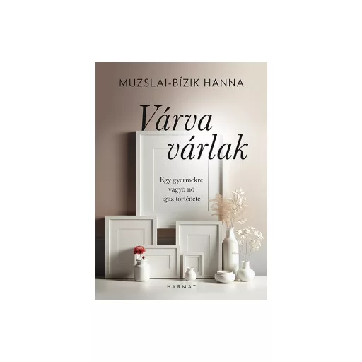 Várva várlak - Muzslai-Bízik Hanna