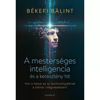   A mesterséges intelligencia és a keresztény hit - Békefi Bálint