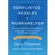 Konfliktuskezelés a munkahelyen - Gary Chapman