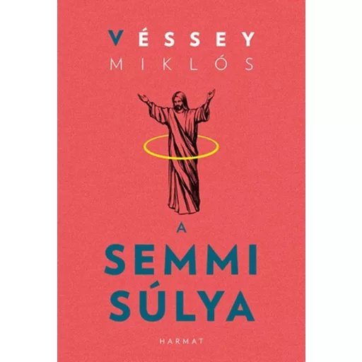 A semmi súlya - Véssey Miklós