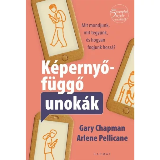Képernyőfüggő unokák - Gary Chapman - Arlene Pellicane