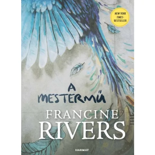 A mestermű - Francine Rivers