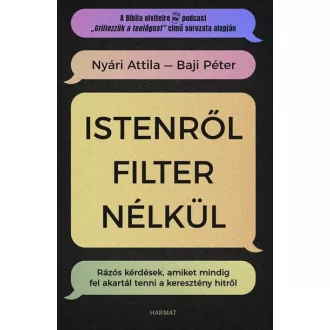 Istenről filter nélkül - Nyári Attila, Baji Péter