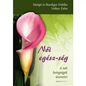   Női egész-ség - Margit Dahlke - Rüdiger Dahlke - Volker Zahn